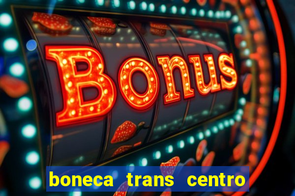 boneca trans centro de s o paulo capital e regi o skokka